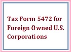 Tax Form 5472 for Foreign Owned U.S. Corporations