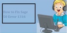 How to Fix Sage 50 Error 1316
