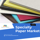 Specialty Paper Market in Developing Countries: Growth Trends