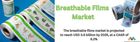 Breathable Films Market Unveiled: Latest Research Updates